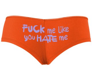 Fuck Me Like You Hate Me - Orange Boyshort