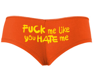 Fuck Me Like You Hate Me - Orange Boyshort