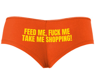 Feed Me Fuck Me Take Me Shopping - Orange Boyshort