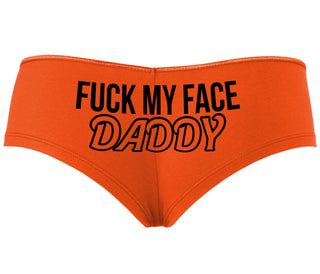 Fuck My Face Daddy - Orange Boyshort