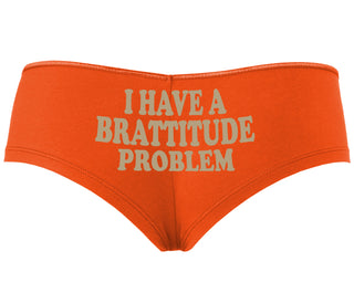 I Have A Brattitude Problem - Orange Boyshort