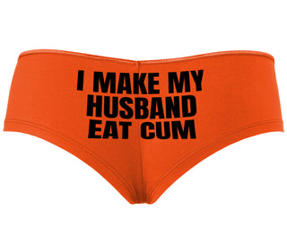 i Make My Husband Eat Cum - Orange Boyshort