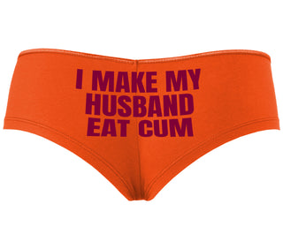 i Make My Husband Eat Cum - Orange Boyshort
