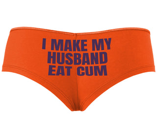i Make My Husband Eat Cum - Orange Boyshort