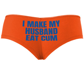 i Make My Husband Eat Cum - Orange Boyshort