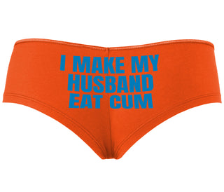 i Make My Husband Eat Cum - Orange Boyshort