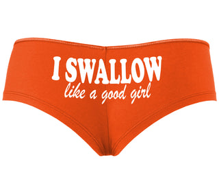 I Swallow Like A Good Girl - Orange Boyshort