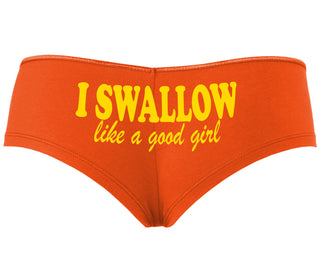 I Swallow Like A Good Girl - Orange Boyshort