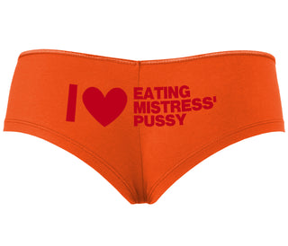 I Love Eating Mistress's Pussy - Orange Boyshort