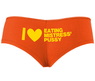 I Love Eating Mistress's Pussy - Orange Boyshort