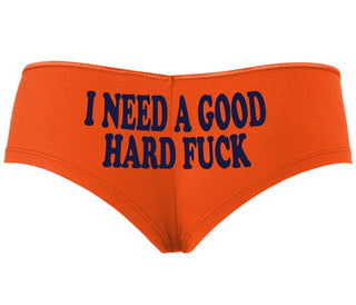 I Need A Good Hard Fuck - Orange Boyshort
