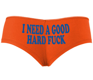 I Need A Good Hard Fuck - Orange Boyshort