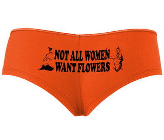 Not All Women Want Flowers - Orange Boyshort