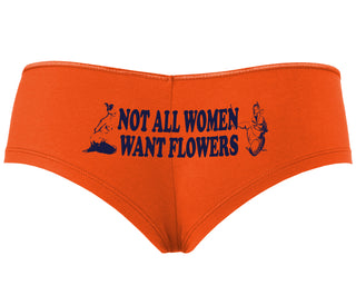 Not All Women Want Flowers - Orange Boyshort