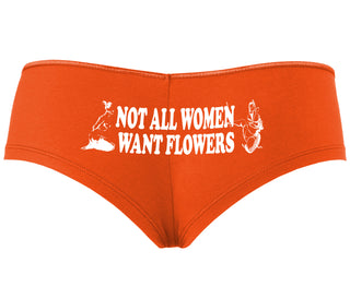 Not All Women Want Flowers - Orange Boyshort