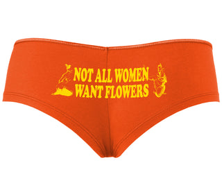 Not All Women Want Flowers - Orange Boyshort