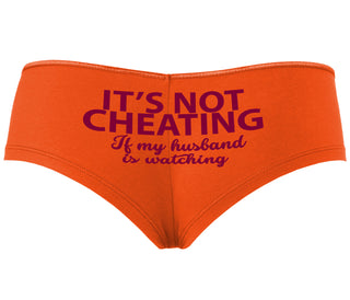 It’s Not Cheating If My Husband Watches - Orange Boyshort