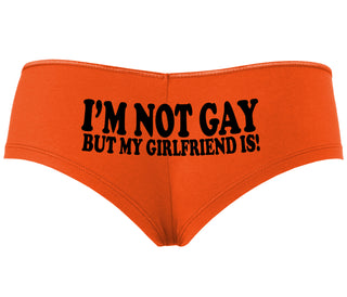 I'm Not Gay But My Girlfriend Is - Orange Boyshort