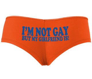 I'm Not Gay But My Girlfriend Is - Orange Boyshort