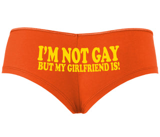 I'm Not Gay But My Girlfriend Is - Orange Boyshort