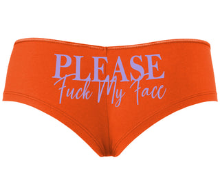 Please Fuck My Face - Orange Boyshort