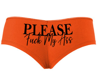 Please Fuck My Ass - Orange Boyshort