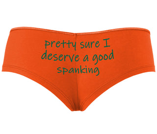 I'm Pretty Sure I Need a Good Spanking - Orange Boyshort