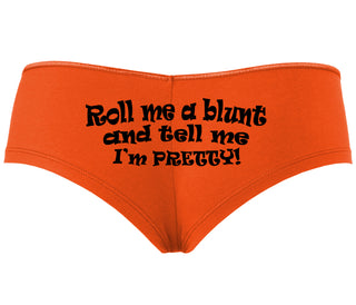 Roll A Blunt and Tell Me I'm Pretty - Orange Boyshort