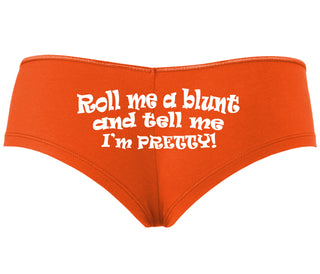 Roll A Blunt and Tell Me I'm Pretty - Orange Boyshort