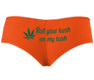 Roll Your Kush On My Tush - Orange Boyshort