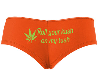 Roll Your Kush On My Tush - Orange Boyshort