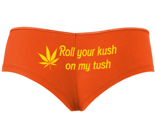 Roll Your Kush On My Tush - Orange Boyshort