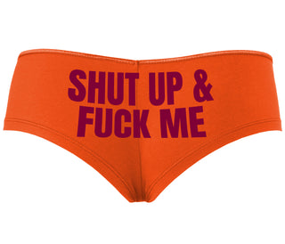 Shut Up and Fuck Me - Orange Boyshort