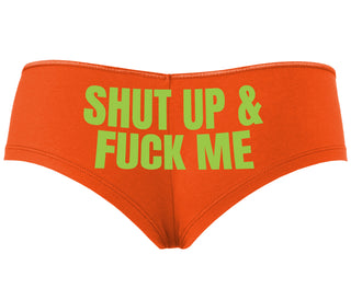 Shut Up and Fuck Me - Orange Boyshort