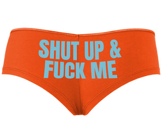 Shut Up and Fuck Me - Orange Boyshort