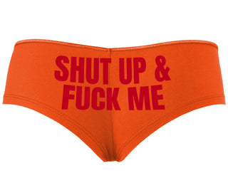 Shut Up and Fuck Me - Orange Boyshort