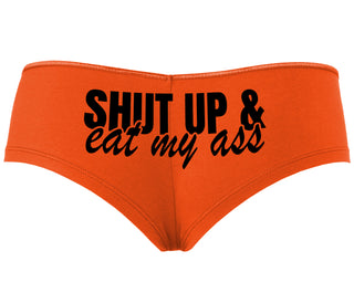 Shut Up and Eat My Ass - Orange Boyshort