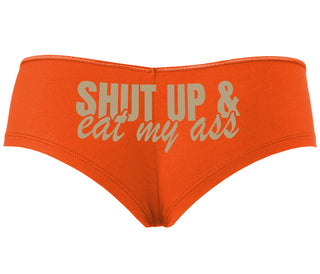 Shut Up and Eat My Ass - Orange Boyshort