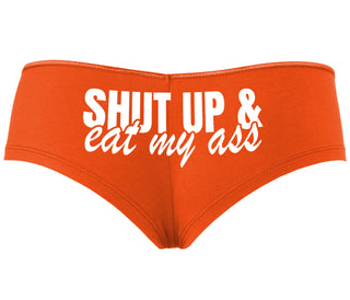 Shut Up and Eat My Ass - Orange Boyshort