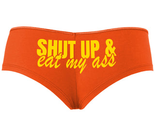 Shut Up and Eat My Ass - Orange Boyshort