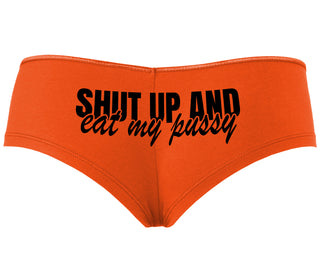 Shut Up and Eat My Pussy - Orange Boyshort