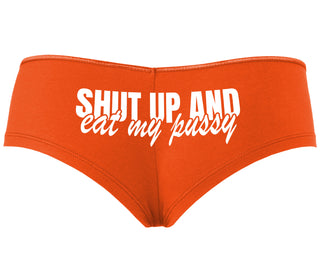 Shut Up and Eat My Pussy - Orange Boyshort