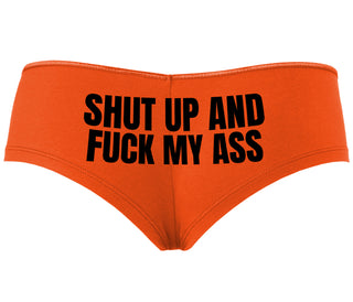 Shut Up and Fuck My Ass - Orange Boyshort