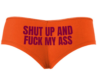 Shut Up and Fuck My Ass - Orange Boyshort