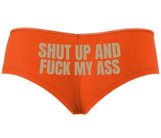 Shut Up and Fuck My Ass - Orange Boyshort