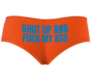 Shut Up and Fuck My Ass - Orange Boyshort