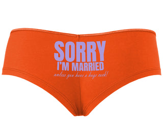 Sorry I'm Married Unless You Have A Huge Cock - Orange Boyshort