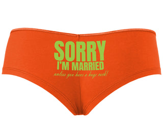 Sorry I'm Married Unless You Have A Huge Cock - Orange Boyshort