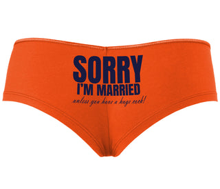 Sorry I'm Married Unless You Have A Huge Cock - Orange Boyshort