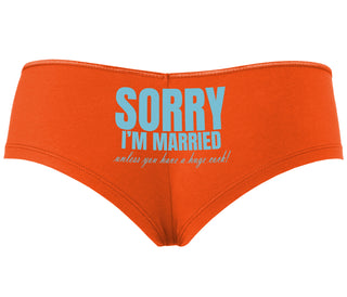Sorry I'm Married Unless You Have A Huge Cock - Orange Boyshort